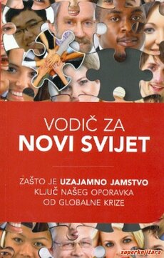 VODIČ ZA NOVI SVIJET - zašto je uzajamno jamstvo ključ našeg oporavka od globalne krize-0