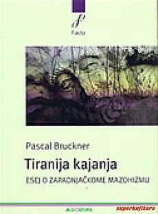 TIRANIJA KAJANJA - Esej o zapadnjačkome mazohizmu-0