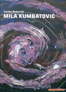 MILA KUMBATOVIĆ i njeno razabiranje svijeta - and her vision of the world-0