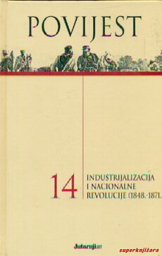 POVIJEST 14 - Industrijalizacija i nacionalne revolucije (1848.-1871.)-0