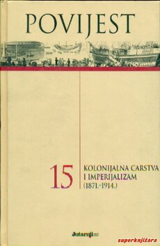 POVIJEST 15 - KOLONIJALNA CARSTVA I IMPERIJALIZAM (1871.-1914.)-0