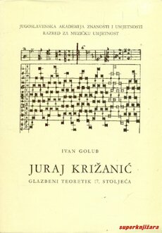 JURAJ KRIŽANIĆ : GLAZBENI TEORETIK 17. STOLJEĆA-0