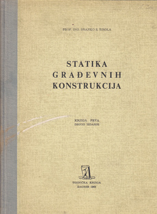 STATIKA GRAĐEVNIH KONSTRUKCIJA: UDŽBENIK ZA SREDNJE TEHNIČKE GRAĐEVINSKE ŠKOLE, knjiga prva osnove grafičke statike-0