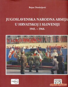 JUGOSLAVENSKA NARODNA ARMIJA U HRVATSKOJ I SLOVENIJI 1945. - 1968.-0