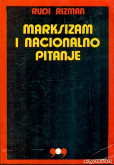 MARKSIZAM I NACIONALNO PITANJE - razvoj osnovnih zamisli o naciji u marksističkoj društvenoj misli-0