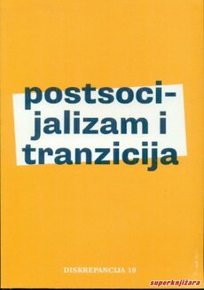 DISKREPANCIJA - POSTSOCIJALIZAM I TRANZICIJA - broj 19, 2014.-0