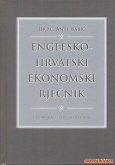 ENGLESKO - HRVATSKI I HRVATSKO - ENGLESKI EKONOMSKI RJEČNIK 1/2-0