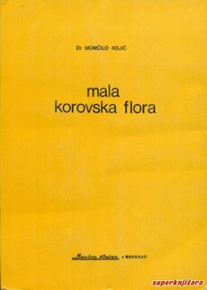 MALA KOROVSKA FLORA - priručnik za određivanje korovskih i ruderalnih biljaka-0