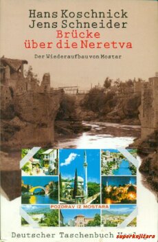 BRUCKE UBER DIE NERETVA - der Wiederaufbau von Mostar (njem.)-0