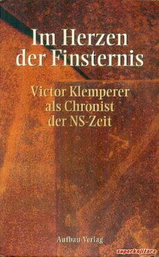 IM HERZEN DER FINSTERNIS - Victor Klemperer als Chronist der NS-Zeit (njem.)-0