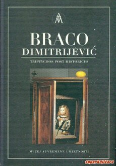 BRACO DIMITRIJEVIĆ - TRIPTYCHOS POST HISTORICUS (hrv, eng.)-0