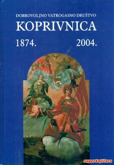DOBROVOLJNO VATROGASNO DRUŠTVO KOPRIVNICA 1874. - 2004.-0