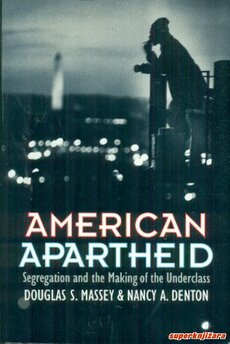 AMERICAN APARTHEID - segregation and the making of the underclass (eng.)-0