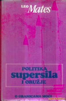 POLITIKA SUPERSILA I ORUŽJE - o granicama moći-0