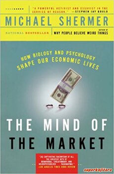 THE MIND OF THE MARKET - how biology and psychology shape our economic lives (eng.)-0