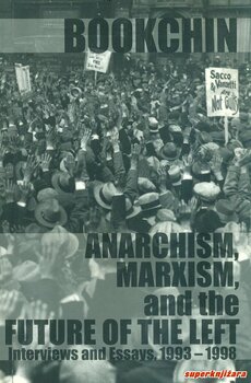 ANARCHISM, MARXISM, AND THE FUTURE OF THE LEFT - interviews and essays, 1993 - 1998 (eng.)-0