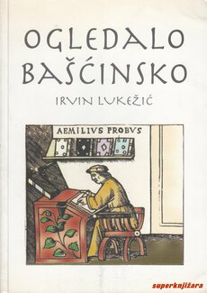 OGLEDALO BAŠĆINSKO - o starim knjigama, zaboravljenim piscima, rijetkim novinama i neostvarenim časopisima-0
