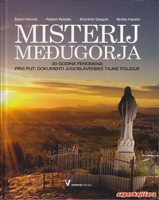 MISTERIJ MEĐUGORJA - 30 godina fenomena; prvi put: dokumenti jugoslavenske tajne policije-0