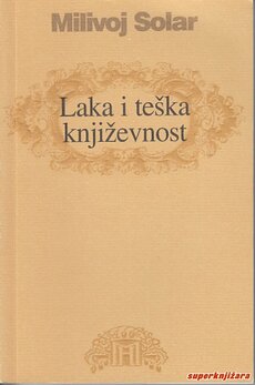LAKA I TEŠKA KNJIŽEVNOST - predavanja o postmodernizmu i trivijalnoj književnosti-0