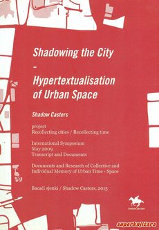 SHADOWING THE CITY - HYPERTEXTUALIZATION OF URBAN SPACE (eng.)-0