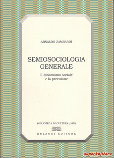 SEMIOSOCIOLOGIA GENERALE - il dinamismo sociale e la previsione (tal.)-0
