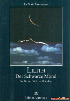 LILITH - DER SCHWARZE MOND - die grosse gottin im horoskop (njem.)-0