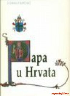 PAPA U HRVATSKOJ / THE POPE AMONG CROATS (hrv.,eng.)-0