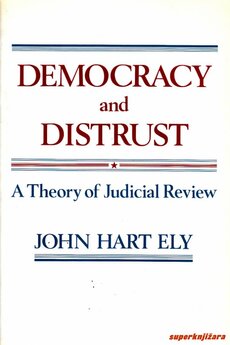 DEMOCRACY AND DISTRUST - a theory of judicial review (eng.)-0