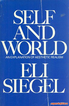 SELF AND WORLD - AN EXPLANATION OF AESTHETIC REALISM (eng.)-0