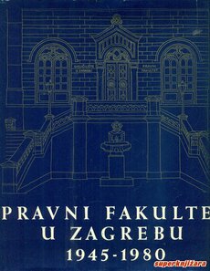 PRAVNI FAKULTET U ZAGREBU 1945 - 1980-0