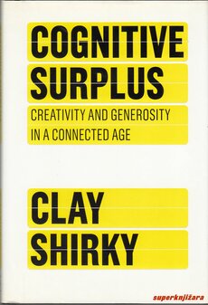 COGNITIVE SURPLUS: CREATIVITY AND GENEROSITY IN A CONNECTED AGE (engl.)-0