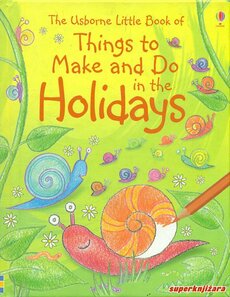 THE USBORNE LITTLE BOOK OF THINGS TO MAKE AND DO IN THE HOLIDAYS (eng.)-0