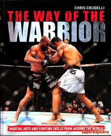 THE WAY OF THE WARRIOR - Martial arts and fighting skills from around the world-0