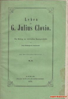 LEBEN DES G. JULIUS CLOVIO - ein Beitrag zur slawischen Kunstgeschichte (njem.)-0