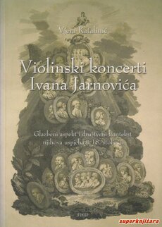 VIOLINSKI KONCERTI IVANA JARNOVIĆA - glazbeni aspekti i društveni kontekst njihova uspjeha u 18. stoljeću-0