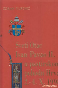SVETI OTAC IVAN PAVAO II. U PASTIRSKOM POHODU HRVATSKOJ 2.-4. X. 1998.-0