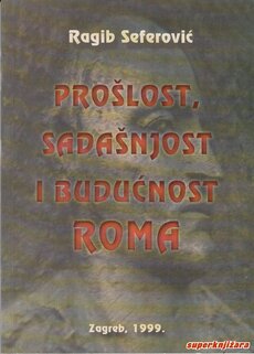 PROŠLOST, SADAŠNJOST I BUDUĆNOST ROMA-0