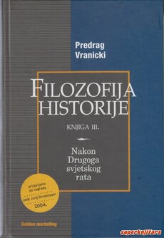 FILOZOFIJA HISTORIJE knjiga III. - Nakon Drugoga svjetskog rata-0