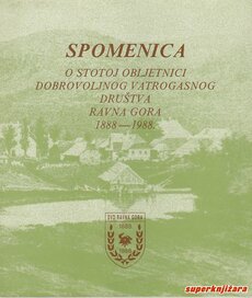 SPOMENICA O STOTOJ OBLJETNICI DVD RAVNA GORA 1888-1988.-0