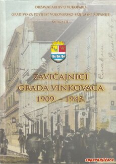 ZAVIČAJNICI GRADA VINKOVACA 1909.-1945.-0