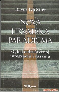 NOVA HRVATSKA PARADIGMA - Ogled o društvenoj integraciji i razvoju-0