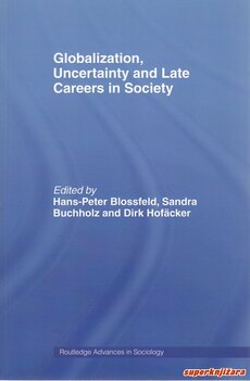 GLOBALIZATION, UNCERTAINTY AND LATE CAREERS IN SOCIETY (eng.)-0