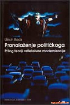 PRONALAŽENJE POLITIČKOGA M.U. - prilog teoriji refleksivne modernizacije-0