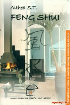 FENG SHUI - namjestite svoj doma za sreću, ljubav i uspjeh-0