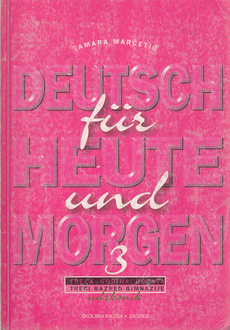 DEUTSCH FUR HEUTE UND MORGEN 3 - udžbenik za 3. razred gimnazije - 3. godina učenja-0