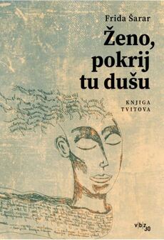 ŽENO, POKRIJ TU DUŠU - Knjiga tvitova-0 ŽENO, POKRIJ TU DUŠU - Knjiga tvitova-0