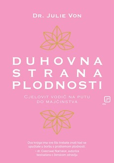 DUHOVNA STRANA PLODNOSTI - Cjelovit vodič na putu do majčinstva-0 DUHOVNA STRANA PLODNOSTI - Cjelovit vodič na putu do majčinstva-0
