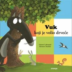 VUK KOJI JE VOLIO DRVEĆE-0 VUK KOJI JE VOLIO DRVEĆE-0