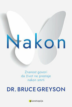NAKON - Znanost govori da život ne prestaje nakon smrti-0 NAKON - Znanost govori da život ne prestaje nakon smrti-0