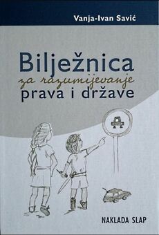 BILJEŽNICA ZA RAZUMIJEVANJE PRAVA I DRŽAVE-0 BILJEŽNICA ZA RAZUMIJEVANJE PRAVA I DRŽAVE-0